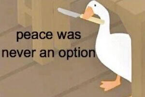 screencap of goose from untitled goose game under a table with a knife in its mouth with black text that reads "peace was never an option"